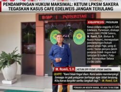 ‎Pendampingan Hukum Maksimal, Ketum LPKSM Sakera: Kasus Anggota di Cafe Edelweis Jangan Sampai Terulang
