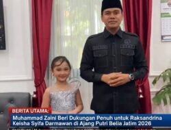 ‎Muhammad Zaini Beri Dukungan Penuh untuk Raksandrina Keisha Syifa Darmawan di Ajang Putri Belia Jatim 2026