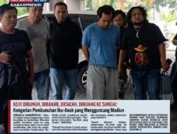 ‎”KEJI! Dibunuh, Dibakar, Dicacah, Dibuang ke Sungai: Kengerian Pembunuhan Ibu-Anak yang Mengguncang Madiun”